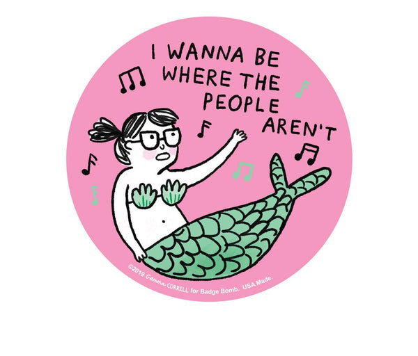 "I Wanna Be Where The People Aren't" Big Sticker